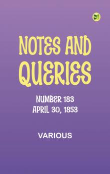 Notes and Queries Number 183 April 30 1853
