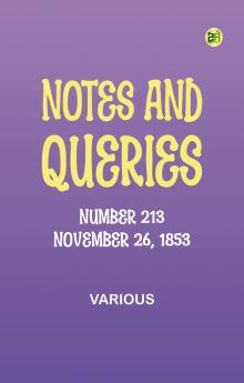 Notes and Queries Number 213 November 26 1853