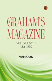 Graham's Magazine Vol. XLI No. 1 July 1852