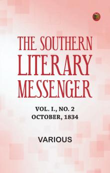 The Southern Literary Messenger Vol. I. No. 2 October 1834