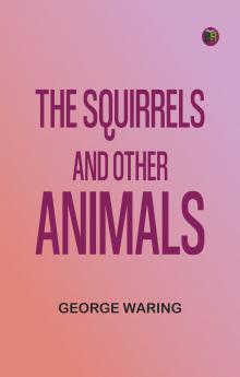 The Squirrels and other animals