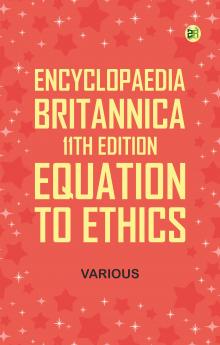 Encyclopaedia Britannica 11th Edition Equation to Ethics