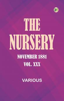 The Nursery November 1881 Vol. XXX