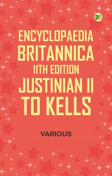Encyclopaedia Britannica 11th Edition Justinian II. to Kells