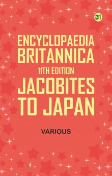 Encyclopaedia Britannica 11th Edition Jacobites to Japan
