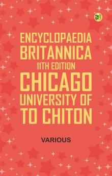 Encyclopaedia Britannica 11th Edition Chicago University of to Chiton