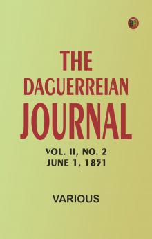 The Daguerreian Journal Vol. II No. 2 June 1 1851
