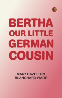 Bertha Our Little German Cousin