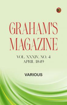 Graham's Magazine Vol. XXXIV No. 4 April 1849