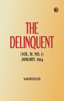 The Delinquent (Vol. IV No. 1) January 1914