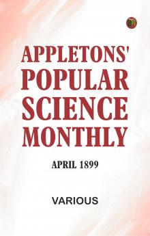 Appletons' Popular Science Monthly April 1899