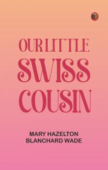 Our Little Swiss Cousin