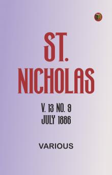 St. Nicholas v. 13 No. 9 July 1886