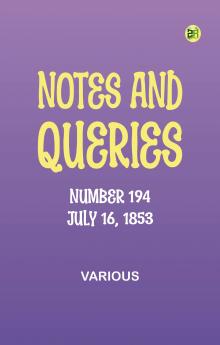 Notes and Queries Number 194 July 16 1853