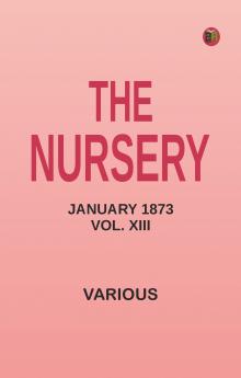The Nursery January 1873 Vol. XIII