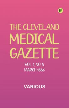 The Cleveland Medical Gazette Vol. 1 No. 5 March 1886