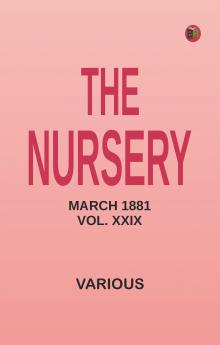 The Nursery March 1881 Vol. XXIX