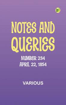 Notes and Queries Number 234 April 22 1854
