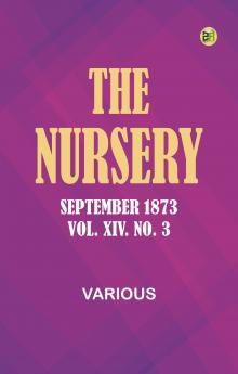 The Nursery September 1873 Vol. XIV. No. 3