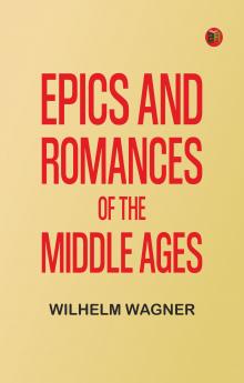 Epics and Romances of the Middle Ages