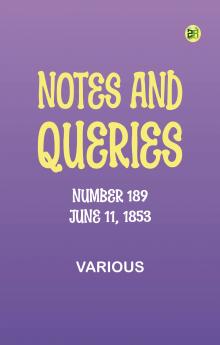 Notes and Queries Number 189 June 11 1853