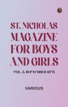 St. Nicholas Magazine for Boys and Girls Vol. 5 September 1878