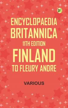 Encyclopaedia Britannica 11th Edition Finland to Fleury Andre