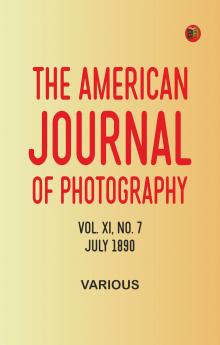 The American Journal of Photography Vol. XI No. 7 July 1890