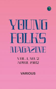 Young Folks Magazine Vol. I No. 2 April 1902