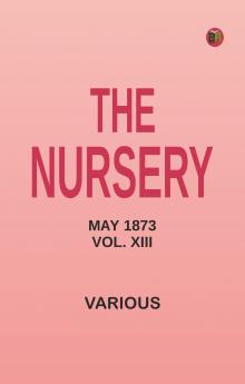 The Nursery May 1873 Vol. XIII