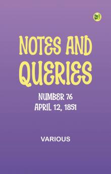Notes and Queries Number 76 April 12 1851
