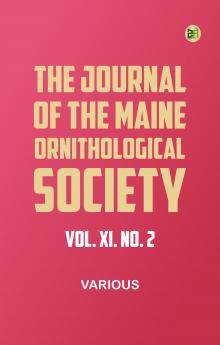 The Journal of the Maine Ornithological Society Vol. XI. No. 2