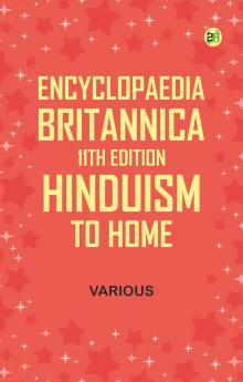 Encyclopaedia Britannica 11th Edition Hinduism to Home