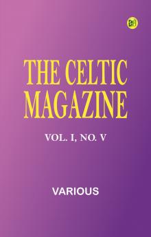 The Celtic Magazine Vol. I No. V