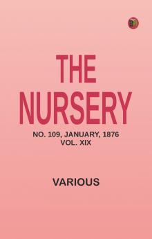 The Nursery No. 109 January 1876 Vol. XIX