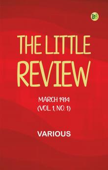 The Little Review March 1914 (Vol. 1 No. 1)