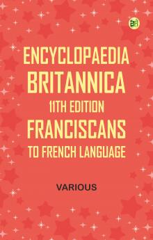 Encyclopaedia Britannica 11th Edition Franciscans to French Language