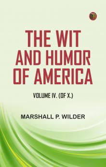 The Wit and Humor of America Volume IV. (of X.)