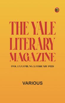 The Yale Literary Magazine (Vol. LXXXVIII No. 5 February 1923)