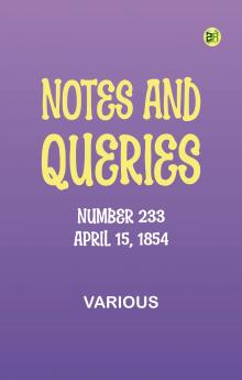 Notes and Queries Number 233 April 15 1854