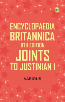 Encyclopaedia Britannica 11th Edition Joints to Justinian I