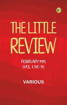 The Little Review February 1915 (Vol. 1 No. 11)