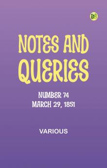 Notes and Queries Number 74 March 29 1851