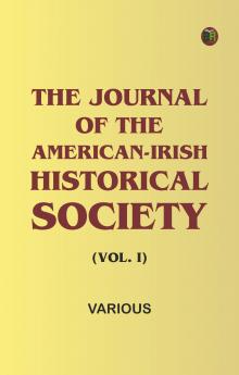 The Journal of the American-Irish Historical Society (Vol. I)