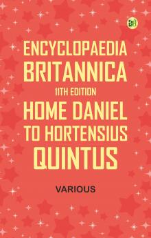 Encyclopaedia Britannica 11th Edition Home Daniel to Hortensius Quintus