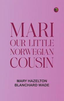 Mari Our Little Norwegian Cousin