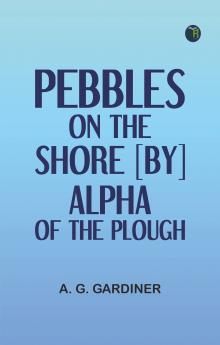 Pebbles on the shore [by] Alpha of the plough