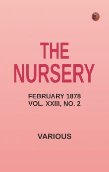 The Nursery February 1878 Vol. XXIII No. 2