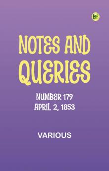 Notes and Queries Number 179 April 2 1853