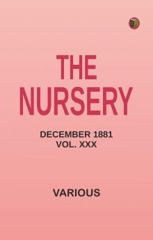 The Nursery December 1881 Vol. XXX